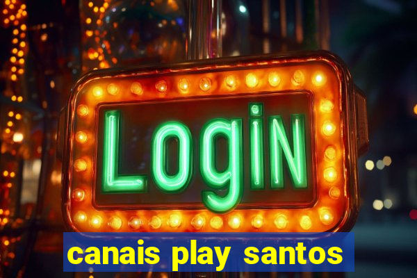 canais play santos